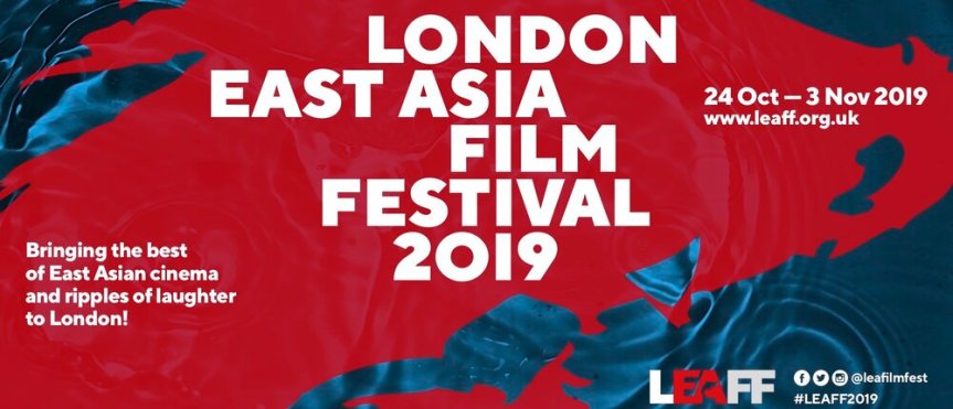 The 4th London East Asian Film Festival: 24th October-3rd November 2019